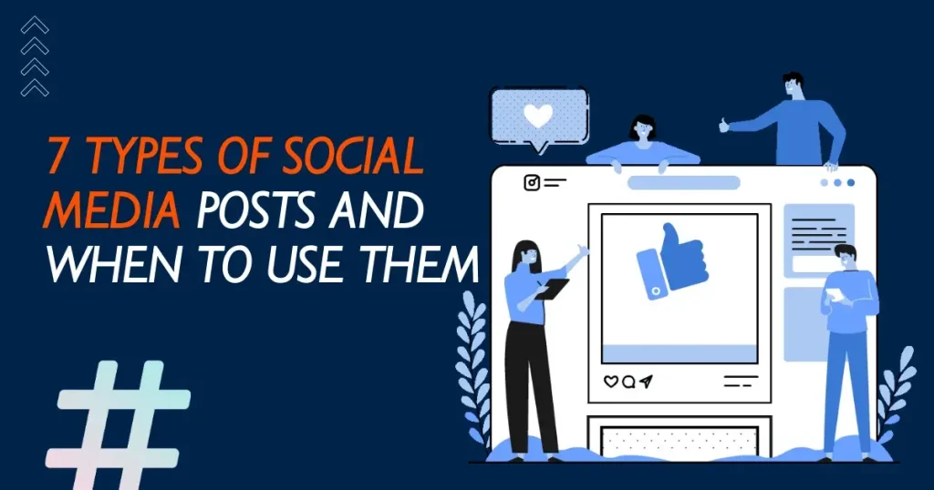 7 Types of Social Media Posts and When to Use Them